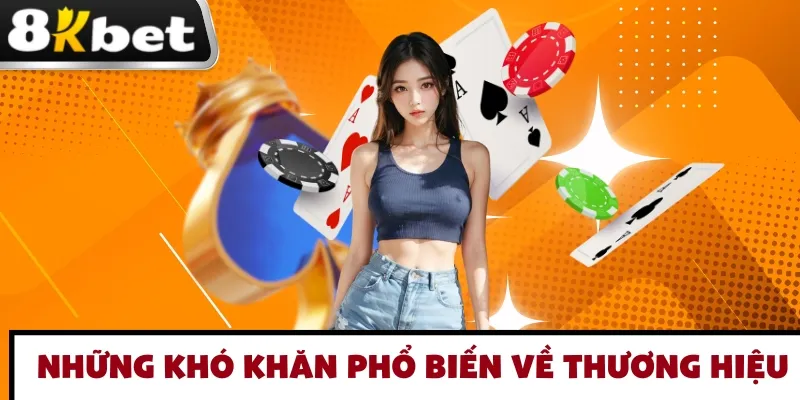nhung-kho-khan-pho-bien-ve-thuong-hieu